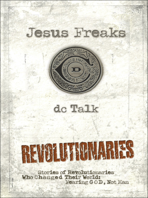 Title details for Jesus Freaks Revolutionaries by DC Talk - Available